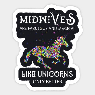 Midwives Are Fabulous And Magical Like Unicorn Only Better Horse Unicorn Horse Sticker